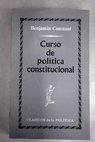 Curso de Poltica constitucional / Benjamin Constant