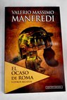El ocaso de Roma y otros relatos / Valerio Massimo Manfredi