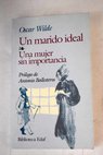 Un marido ideal Una mujer sin importancia / Oscar Wilde