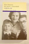 Una historia de amor y oscuridad / Amos Oz