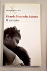 El corrector / Ricardo Menndez Salmn