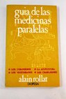 Guía de las medicinas paralelas / Alain Rollat