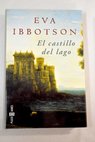 El castillo del lago / Eva Ibbotson