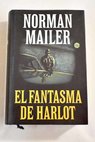 El fantasma de Harlot / Norman Mailer