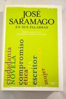Jos Saramago en sus palabras / Jos Saramago