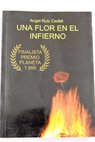 Una flor en el infierno / Ángel Ruiz Cediel