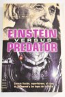 Einstein versus Predator ciencia ficción superhéroes el cine de Hollywood y las leyes de la física / Sergio L Palacios