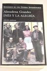 Ins y la alegra el ejrcito de la Unin Nacional Espaola y la invasin del valle de Arn Pirineo de Lrida 19 27 de octubre 1944 / Almudena Grandes