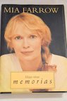Memorias hojas vivas / Mia Farrow