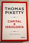 Capital e ideologa / Thomas Piketty