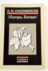 Europa Europa comentarios en torno a siete pases con un eplogo del ao 2006 / Hans Magnus Enzensberger