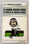 El gaucho Martn Fierro La vuelta de Martn Fierro / Jos Hernndez