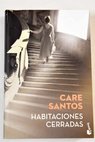 Habitaciones cerradas / Care Santos