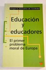 Educación y educadores el primer problema moral de Europa / Olegario González de Cardedal