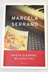 Hasta siempre mujercitas / Marcela Serrano