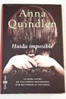 Huida imposible / Anna Quindlen