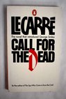 Call for the dead / John Le Carre