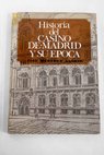 Historia del Casino de Madrid y su poca / Jos Montero Alonso