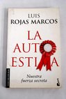 La autoestima nuestra fuerza secreta / Luis Rojas Marcos