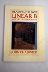 Linear B and the related scripts / John British Museum Trustees Chadwick