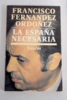 La Espaa necesaria / Francisco Fernndez Ordez