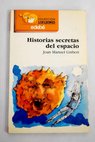 Historias secretas del espacio / Joan Manuel Gisbert
