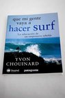 Qué mi gente vaya a hacer surf la educación de un empresario rebelde / Yvon Chouinard