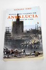 Manual para viajeros por Andaluca y lectores en casa / Richard Ford