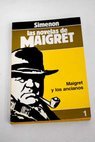 Maigret y los ancianos / Georges Simenon