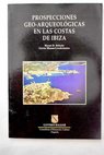 Prospecciones geo arqueológicas en las costas de Ibiza / Horst D Schulz
