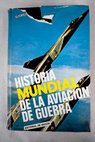 Historia mundial de la aviación de guerra / Félix LLAUGE