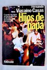 Hijos de papá / Fernando Vizcaíno Casas
