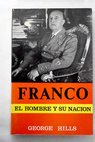 Franco el hombre y su nación / George Hills