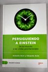 Persiguiendo a Einstein de la intuición a las ondas gravitacionales / Antonio Acín