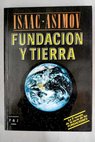 Fundacin y tierra / Isaac Asimov