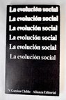 La evolución social / V Gordon Childe