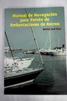 Manual de navegación para patrones de embarcaciones de recreo / Benito José Ruiz