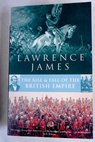 The rise and fall of the British empire / Lawrence James