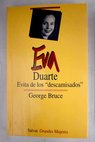Eva Duarte Evita de los descamisados / George Bruce