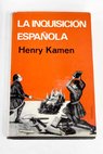 La inquisicin espaola / Henry Kamen