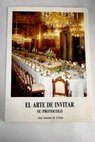 El arte de invitar su protocolo / José Antonio de Urbina