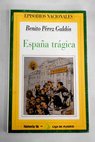 Espaa trgica / Benito Prez Galds
