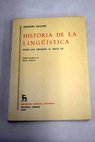 Historia de la lingustica desde los orgenes al siglo XX / Georges Mounin