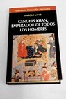 Genghis Khan emperador de todos los hombres / Harold Lamb