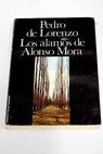 Los lamos de Alonso Mora / Pedro de Lorenzo