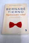 Optimismo vital manual completo de psicologa positiva / Bernab Tierno