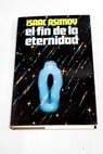 El fin de la eternidad / Isaac Asimov