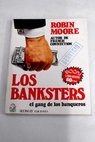 Los banksters el gang de los banqueros / Robin Moore