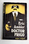 Doctor Frigo / Eric Ambler