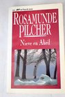 Nieve en abril / Rosamunde Pilcher